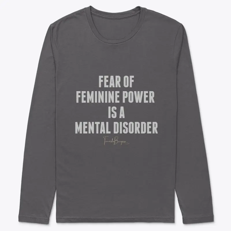 Fear of feminine power is...