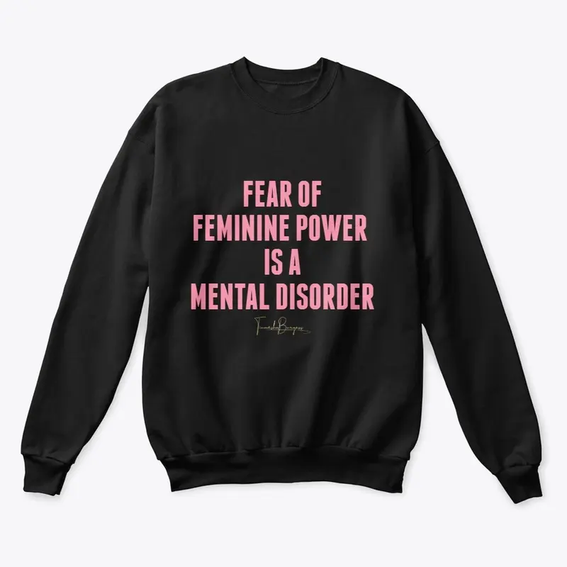 Fear of feminine power is...