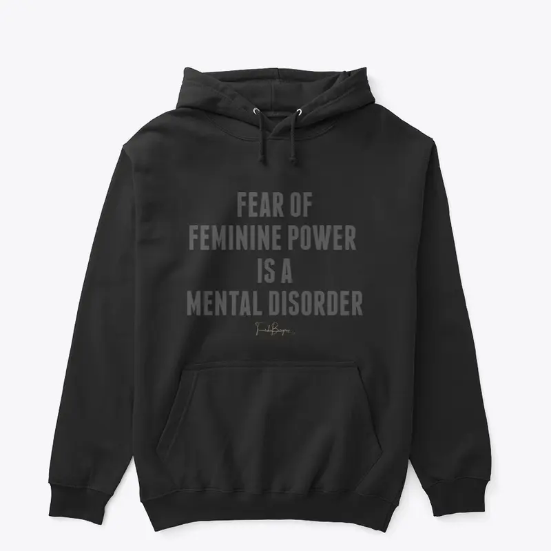 Fear of feminine power is...