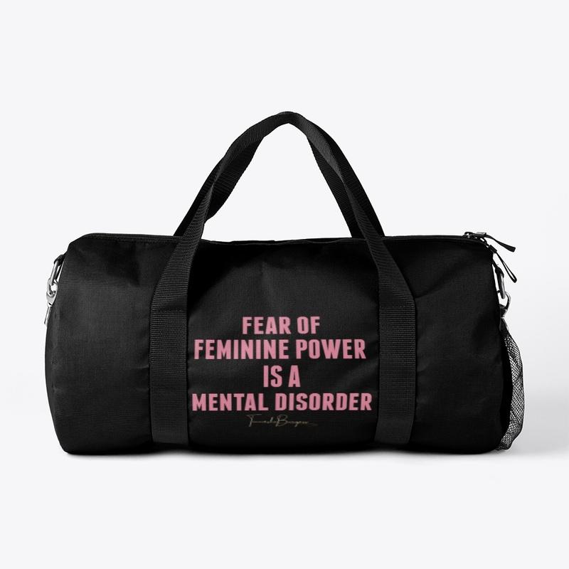 Fear of feminine power is...