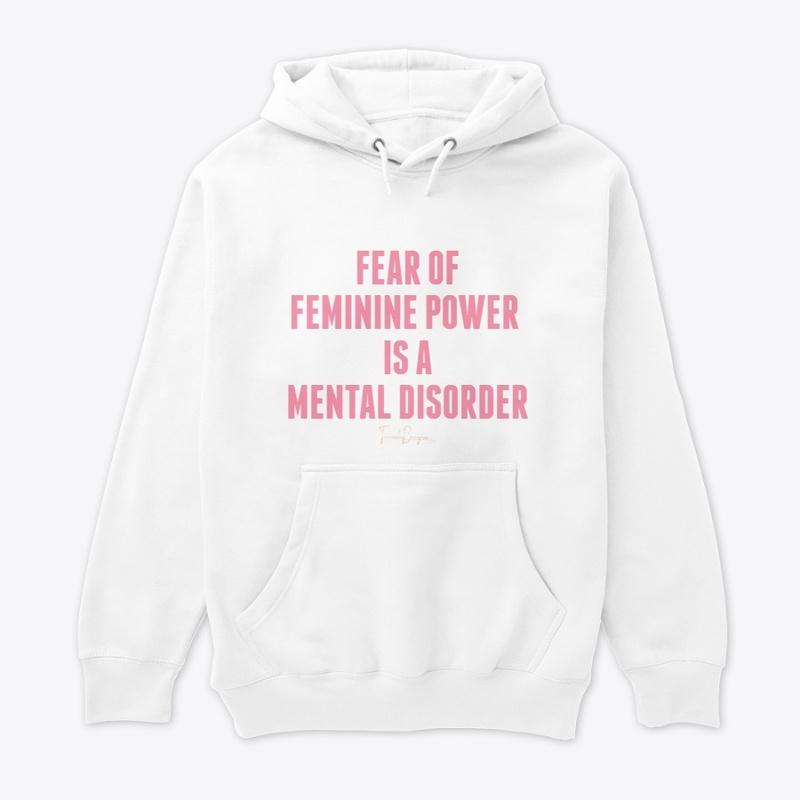 Fear of feminine power is...